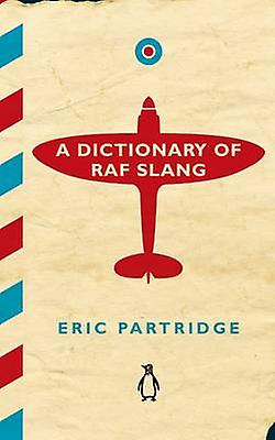 A Dictionary Of Raf Slang by Eric Partridge Paperback Book