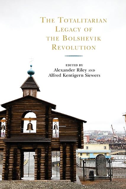 The Totalitarian Legacy Of The Bolshevik Revolution Paperback Book