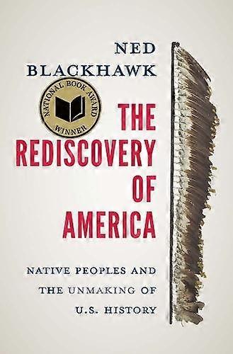 The Rediscovery Of America by Ned Blackhawk Paperback Book