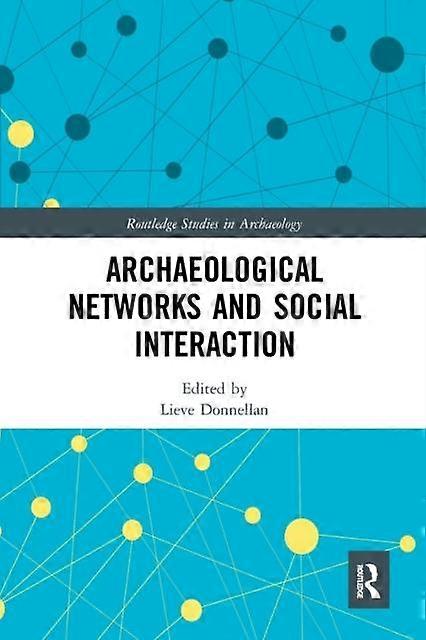 Archaeological Networks And Social Interaction Paperback
