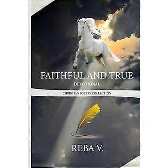 Faithful And True Devotional Christian Poetry Collection - Reba V