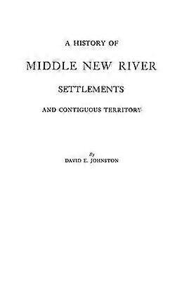 A History of Middle New River Settlements