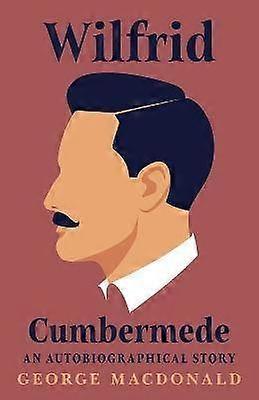 Wilfrid Cumbermede : une histoire autobiographique