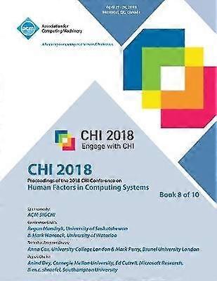 CHI '18 Proceedings of the 2018 CHI Conference on Human Factors in Computing Systems Vol 8