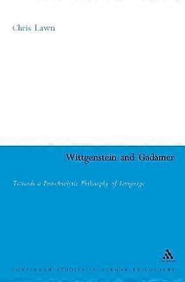 Wittgenstein and Gadamer