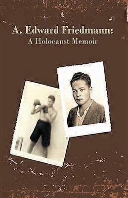 A Edward Friedmann O memorie despre Holocaust