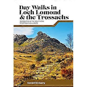 Day Walks in Loch Lomond & the Trossachs 20 routes in the southern Scottish Highlands