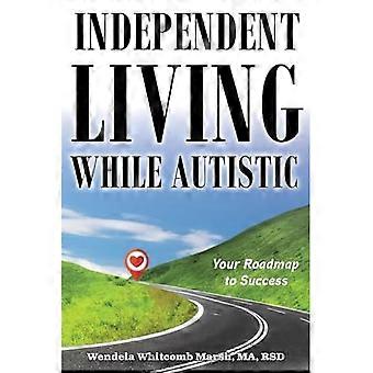 Vivere in modo indipendente mentre si è autistici: la tua tabella di marcia per il successo