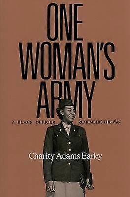 One Woman`s Army - A Black Officer Remembers the Wac