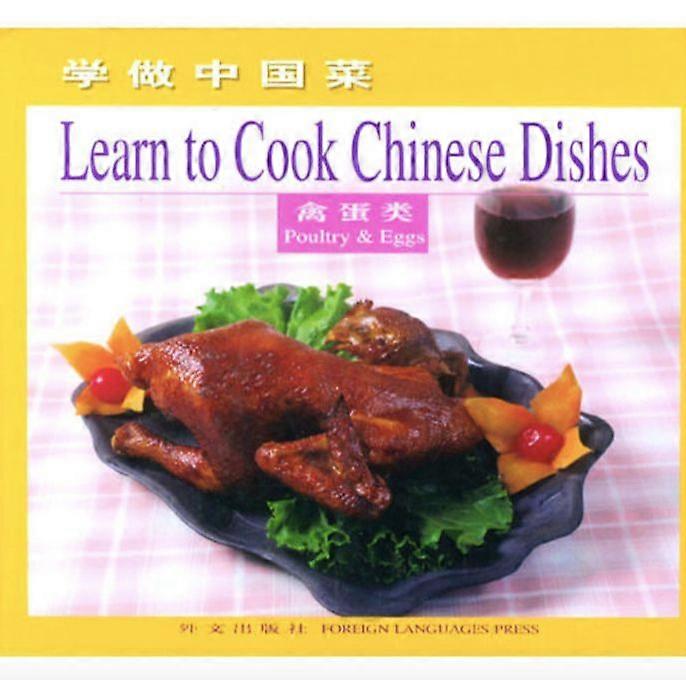 Learn to Cook Chinese Dishes Poultry