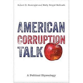 Amerikansk korrupsjonssamtale: en politisk etymologi