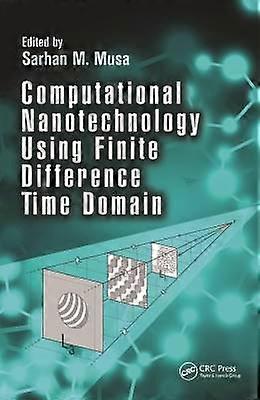 Computational Nanotechnology Using Finite Difference Time Domain