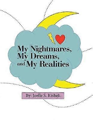 My Nightmares My Dreams and My Realities