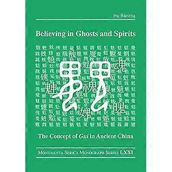 Believing in Ghosts and Spirits The Concept of Gui in Ancient China