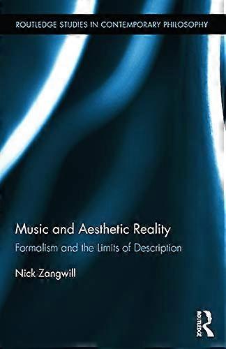 Music and Aesthetic Reality: Formalism and the Limits of Description