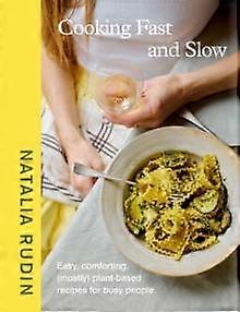 Cooking Fast And Slow by Natalia Rudin Hardback Book