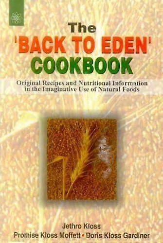 The Back To Eden Cookbook by Jethro Kloss Paperback