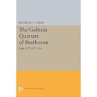 Galitzin Quartette Beethovens: OP. 127, 132, 130 (Princeton-Erbe-Bibliothek)