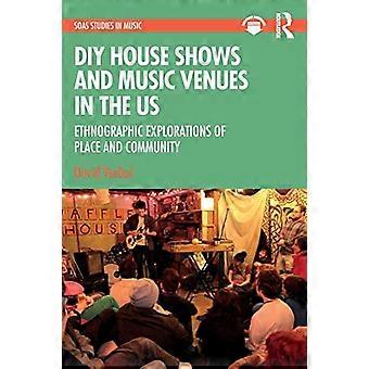 DIY-House-Shows und Musik-Locations in den USA: Ethnographische Erkundungen von Ort und Gemeinschaft