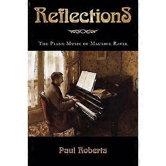 Reflections: Pianomusiikkia Maurice Ravel