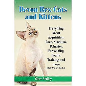 Devon rex katter och kattungar Allt om förvärv, vård, näring, beteende, personlighet, hälsa, träning och mer (kattägarens böcker)