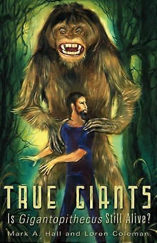 True Giants: Is Gigantopithecus Still Alive?
