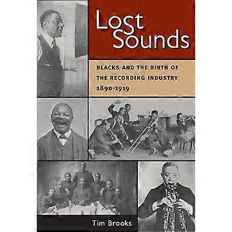 Verloren geluiden: Zwarten en de geboorte van de opname-industrie, 1890-1919 (muziek in het Amerikaanse leven)