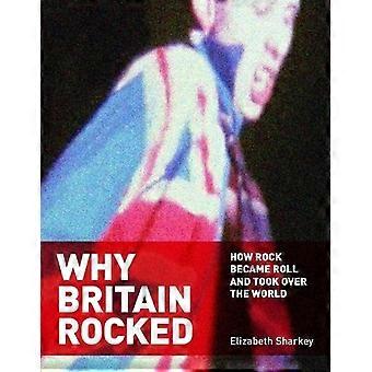 Why Britain Rocked How Rock Became Roll And Took Over The World - Elizabeth Sharkey - Paperback - en Book