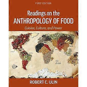 Readings on the Anthropology of Food Cuisine Culture and Power