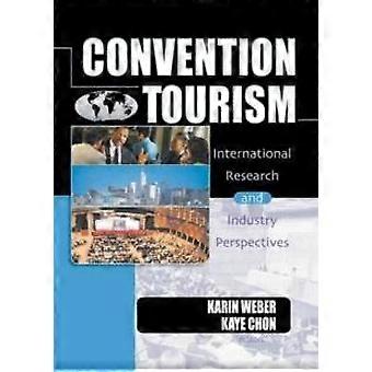 Convention Tourism International Research And Industry Perspectives - Kaye Sung Chon