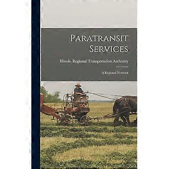 Paratransit Services A Regional Network - Illinois Regional Transpor. Authority - Hardcover - English Book - History
