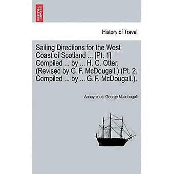 Sailing Directions For The West Coast Of Scotland. Pt. 1 Compiled. By. H. - Anonymous - Paperback - English Book - History
