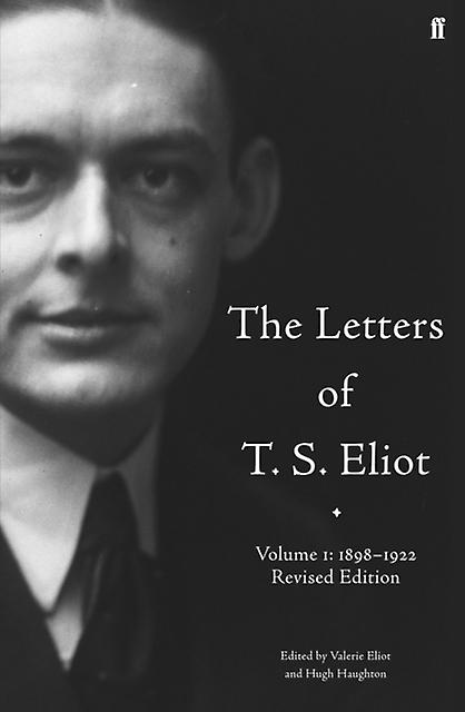 Letters Of T. S. Eliot Volume 1 1898-1922 by T. S. Eliot Hardback Book