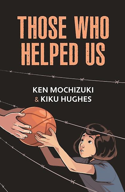 Those Who Helped Us by Ken Mochizuki Paperback