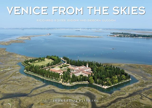 Venice From The Skies by Debora Gusson Hardback Book
