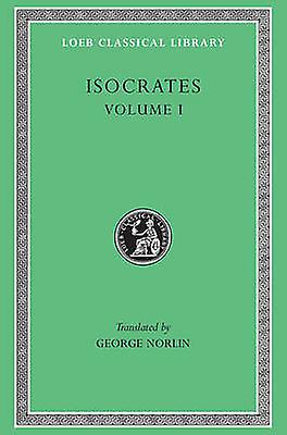 Isocrates Volume I by Isocrates Hardback Book
