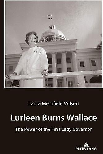 Lurleen Burns Wallace by Laura Merrifield Wilson Paperback Book