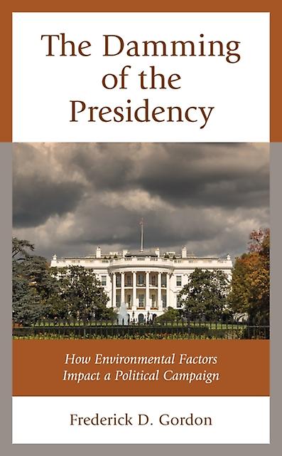 The Damming Of The Presidency by Frederick D. Gordon Paperback Book