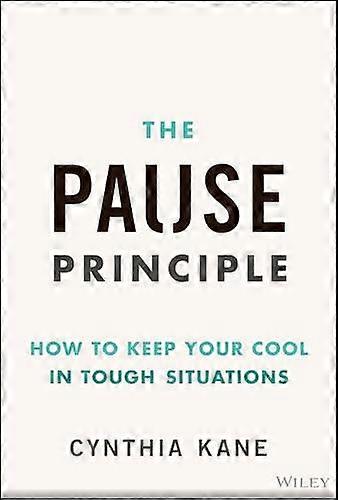 The Pause Principle by Cynthia Kane Hardback Book