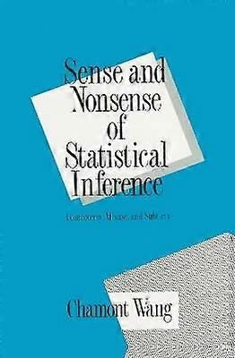 Sense and Nonsense of Statistical Inference