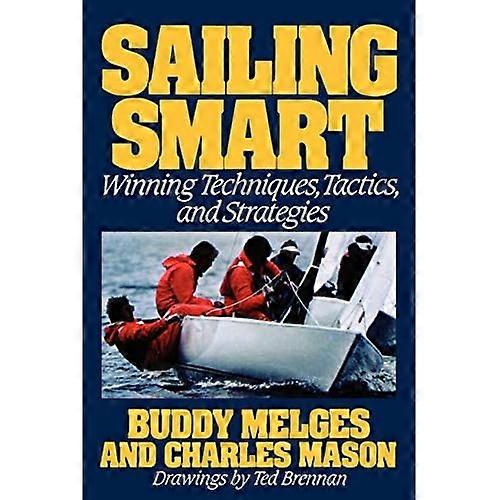 Sailing Smart: Winning Techniques, Tactics, and Strategies