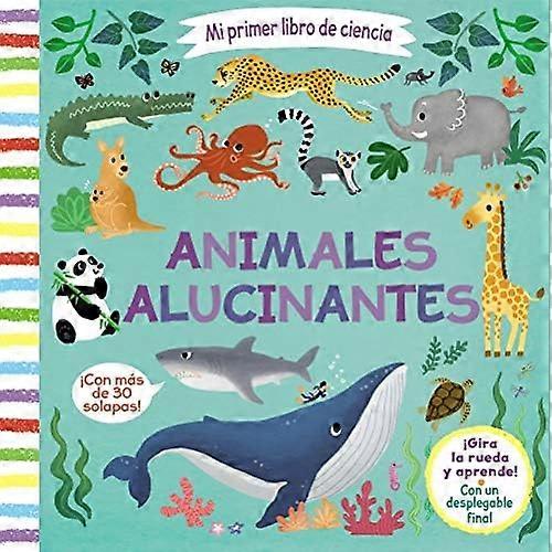 Mi primer libro de ciencia. Animales alucinantes