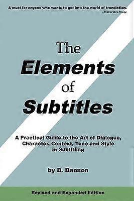 The Elements of Subtitles Revised and Expanded Edition