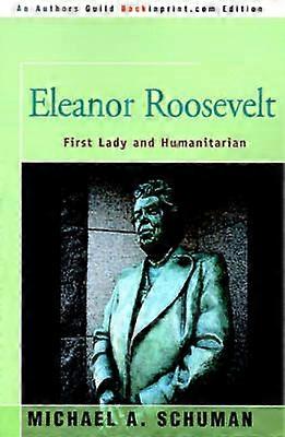 Eleanor Roosevelt First Lady and Humanitarian