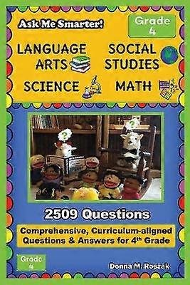 Ask Me Smarter! Language Arts Social Studies Science and Math - Grade 4