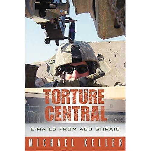 Torture Central: E-Mails from Abu Ghraib