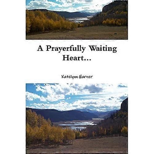 A Prayerfully Waiting Heart...