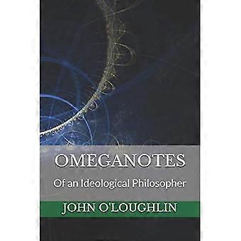 Omeganoten : van een ideologische filosoof