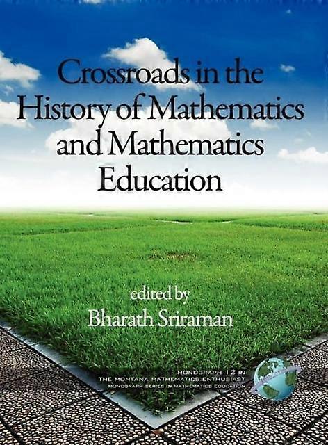 Crossroads In History Of Mathematics And Mathematics Education Hardback Book