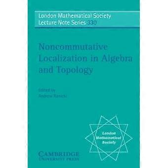 Ei-kommutatiivinen lokalisointi algebrassa ja topologiassa - Cambridge University Press - Pehmeäkantinen - fi-kirja